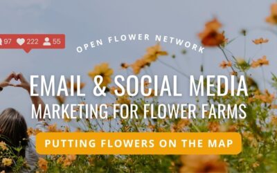 Email and Social Media Marketing for Flower Farmers